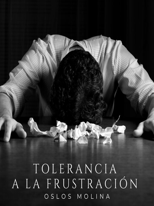 Title details for Tolerancia a la Frustración by Oslos Molina - Available